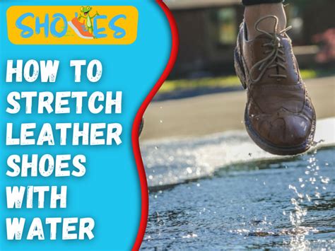 stretching tight shoes with water